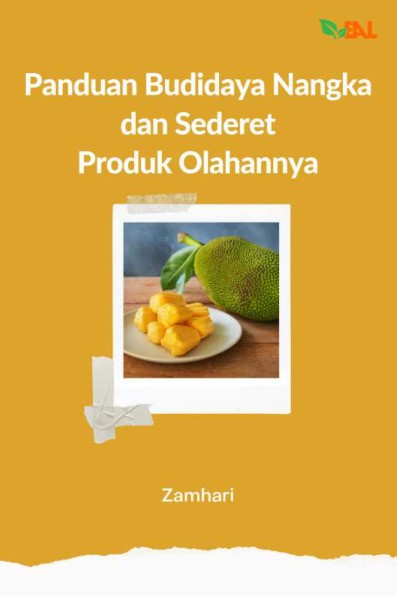 Panduan Budidaya Nangka dan Sederet Produk Olahannya